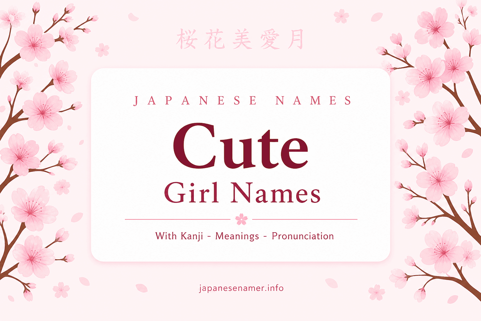 50 Cute Japanese Girl Names That'll Make You Fall in Love (With Meanings & Kanji)