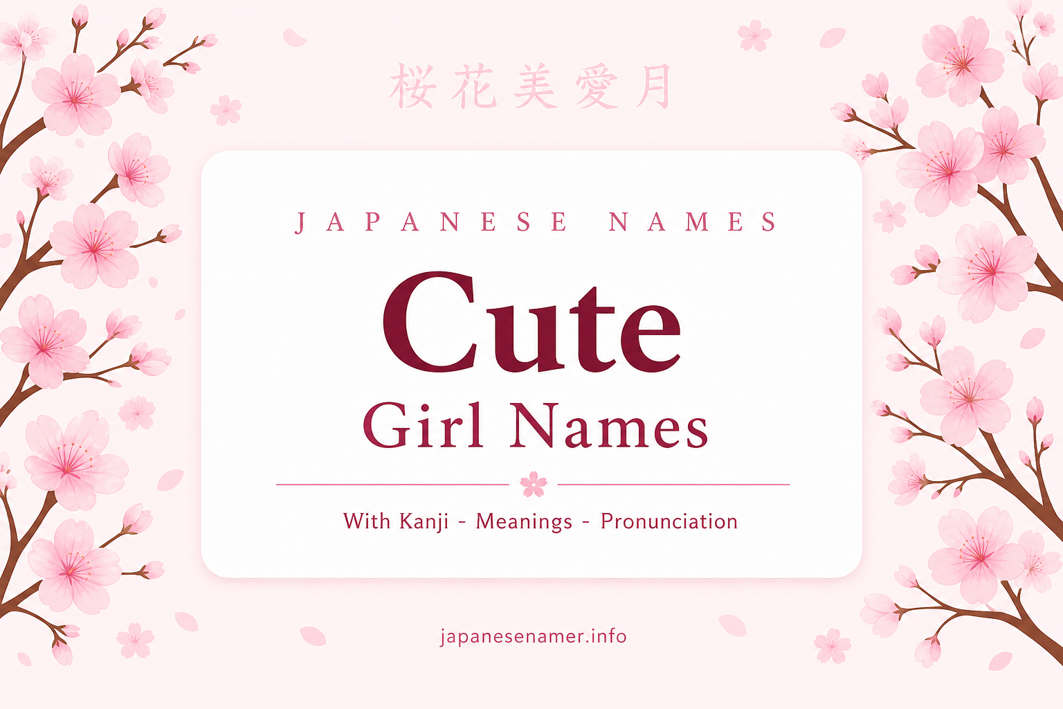 50 Cute Japanese Girl Names That'll Make You Fall in Love (With Meanings & Kanji)